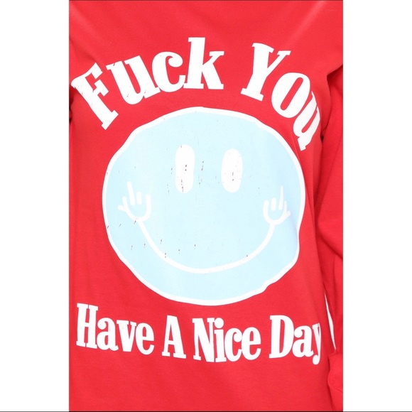 Fashion Nova Uncensored Fuck You Have A Nice Day Long Sleeve Tee NWOT! - Picture 2 of 15